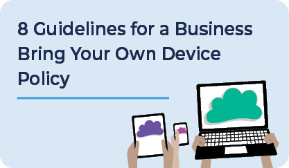 8&nbsp;Guidelines for&nbsp;a Business Bring-Your-Own Device Policy